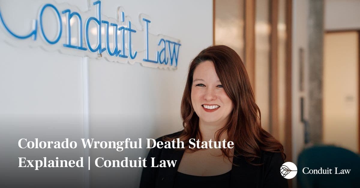 Colorado Wrongful Death Statute Explained | Conduit Law - Colorado personal injury legal article