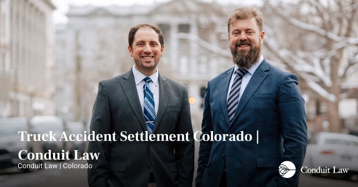 Truck Accident Settlement Colorado | Conduit Law - Colorado personal injury legal article